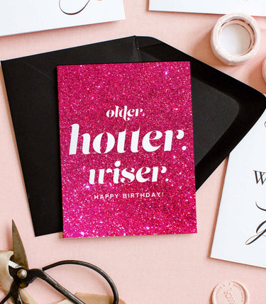 Older Hotter Wiser, Funny Birthday Greeting Card
